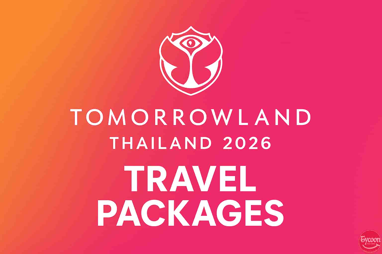 Tomorrowland Thailand 2026 Travel Packages – Windom Valley Pattaya Festival Hotel & Transfer Deals